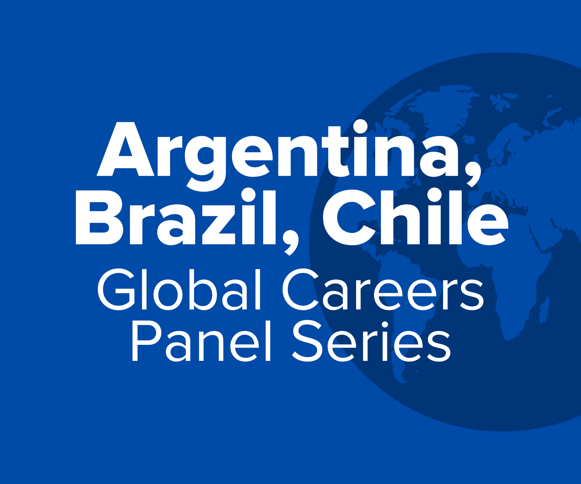 Argentina, Brazil, Chile Global Careers Panel Series
