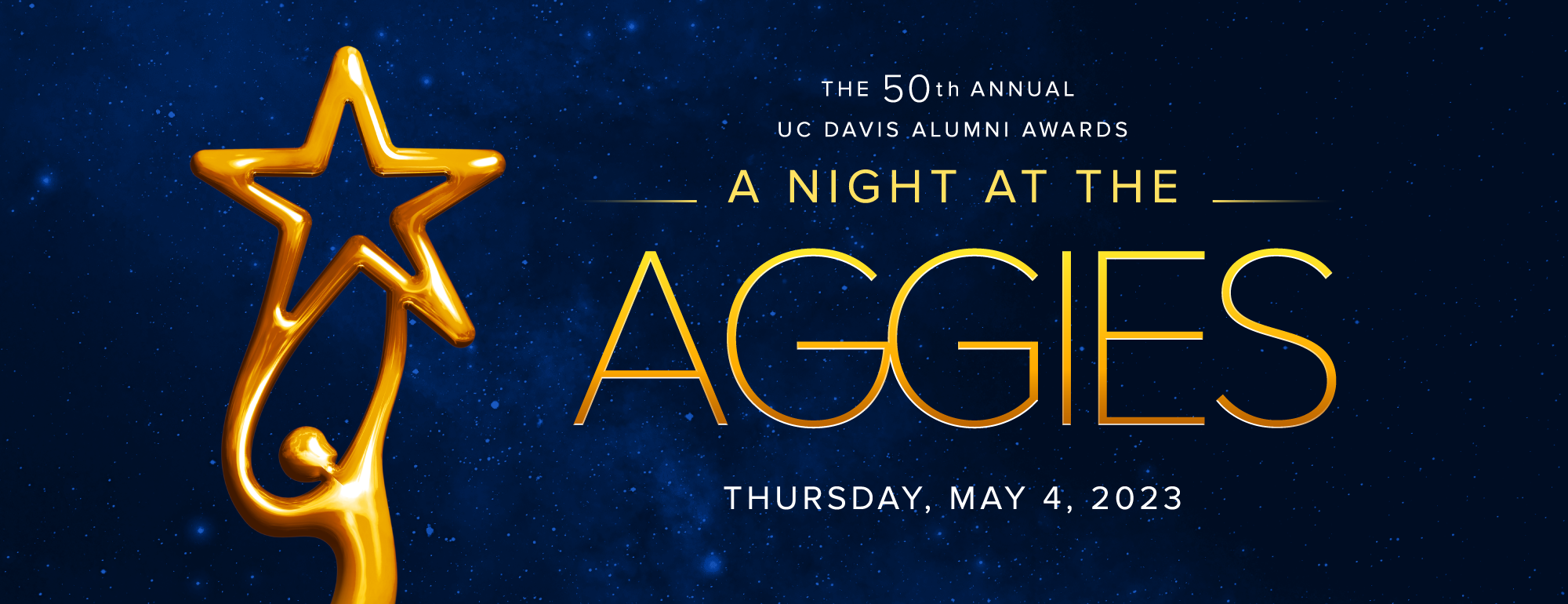 Blue background with stars in the night sky. Text reads "A night at the Aggies" and "the 50th annual UC Davis alumni awards" with the date "Thursday, May 4, 2023". There is a gold statue of a person holding up a star in the middle.