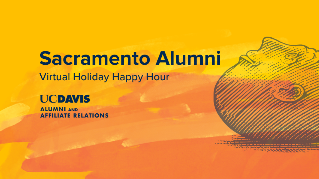 Text that says "Sacramento Alumni Virtual Holiday Happy Hour" on yellow background with a blue egghead illustration