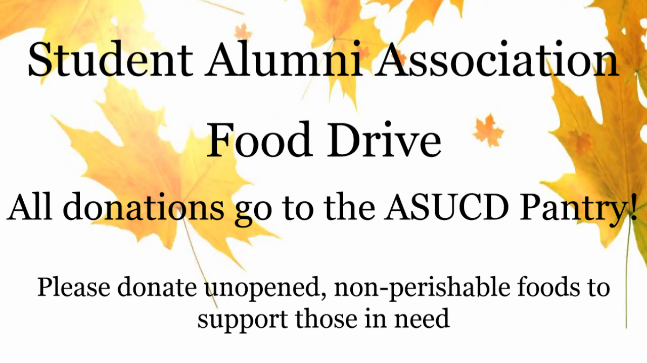Text says "Student Alumni Association Food Drive- All donations go to the ASUCD Pantry! Please donate unopened, non-perishable foods to support those in need" over a background of fall colored leaves.