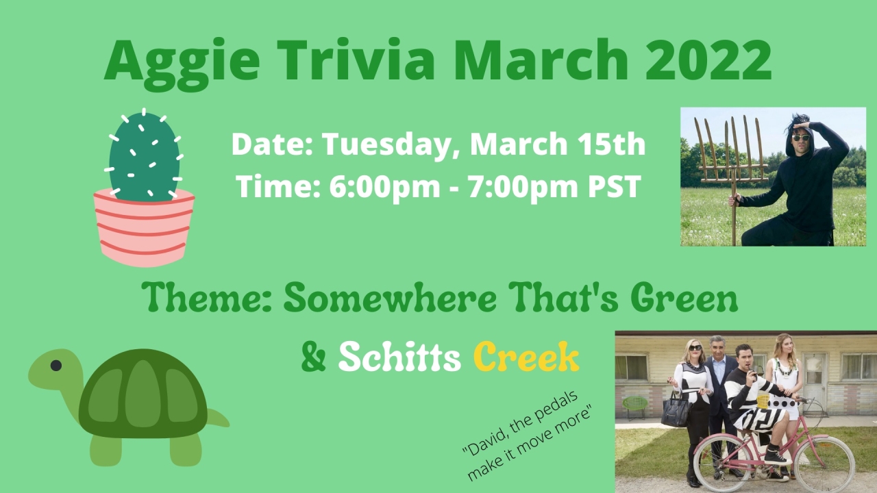 text that reads "Aggie Trivia on March 15th, 2022 at 6pm-7pm" and the theme is Somewhere That's Green