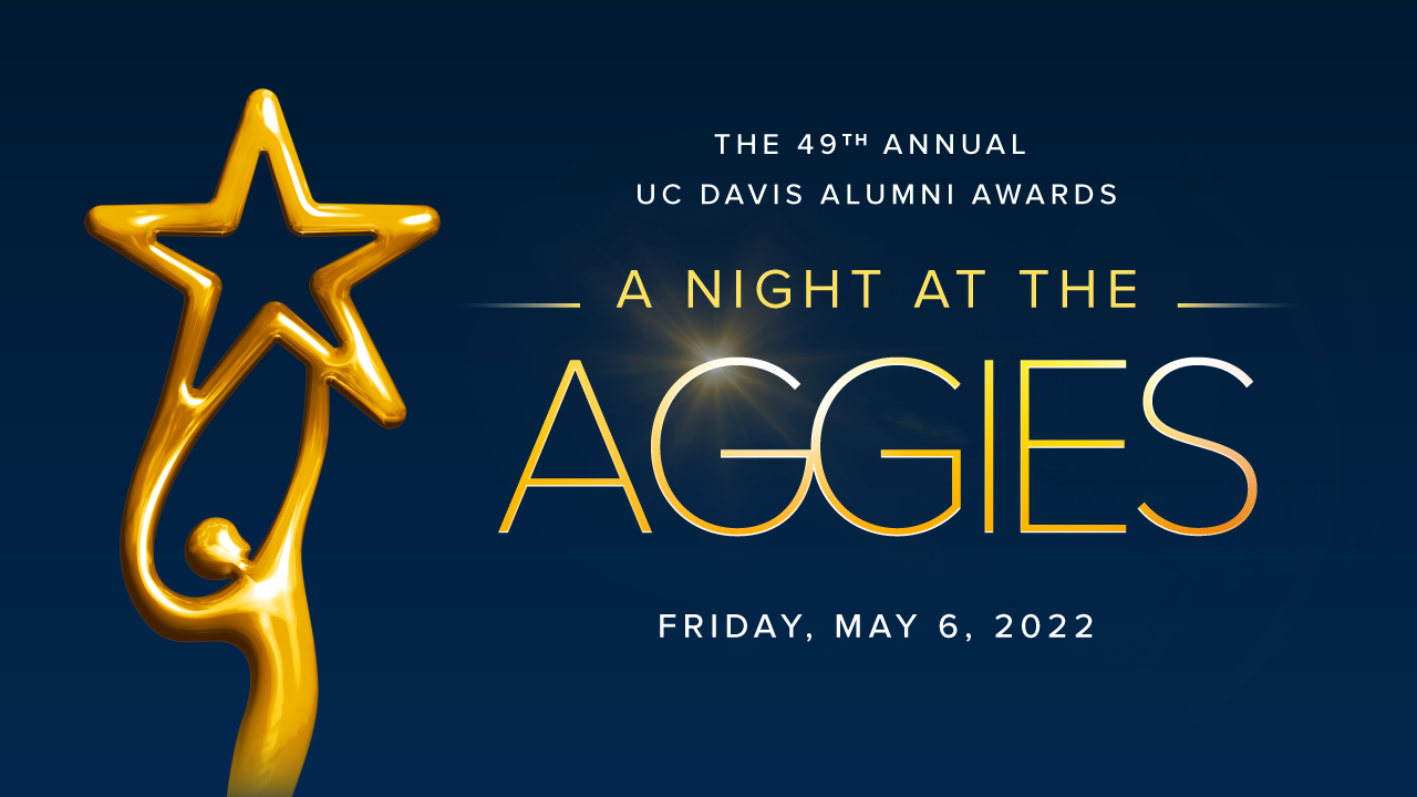 Text: The 49th Annual UC Davis Alumni Awards, A Night At the Aggies, Friday, May 6th, 2022