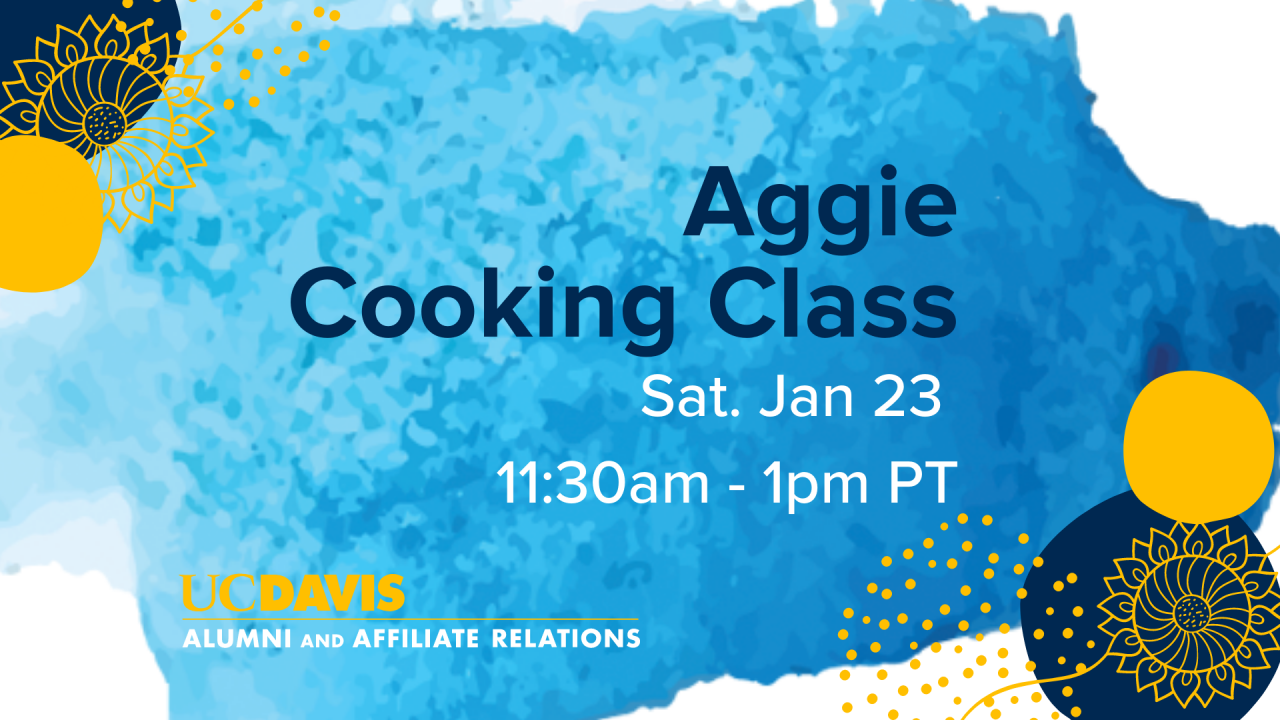 Text that says "Aggie Cooking Class Sat Jan 23 11:30-1pm Alumni and Affiliate Relations" on a blue watercolor background with blue and gold designs in the corner.