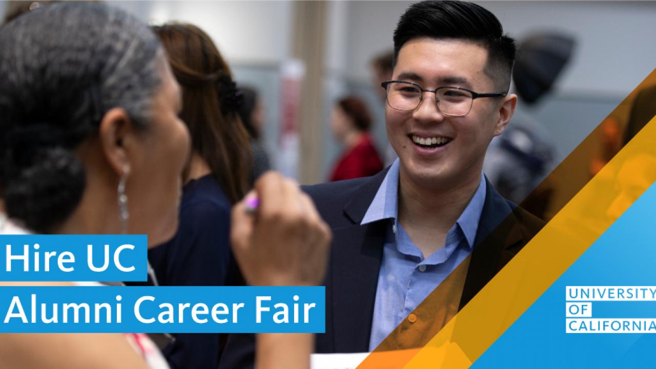 Photo of two individuals smiling and talking to each other; text reads: Hire UC Alumni Career Fair, University of California