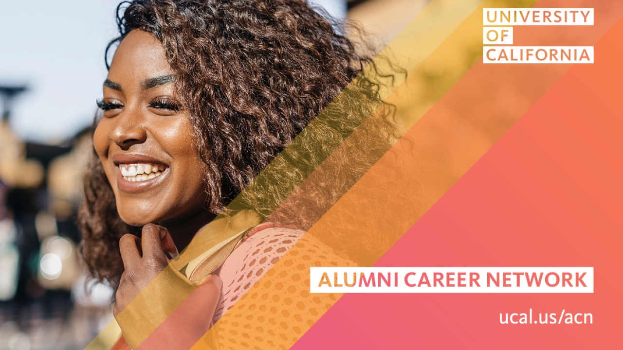 Image of woman smiling. Text reads: University of California, Alumni Career Network, ucal.uc/acn