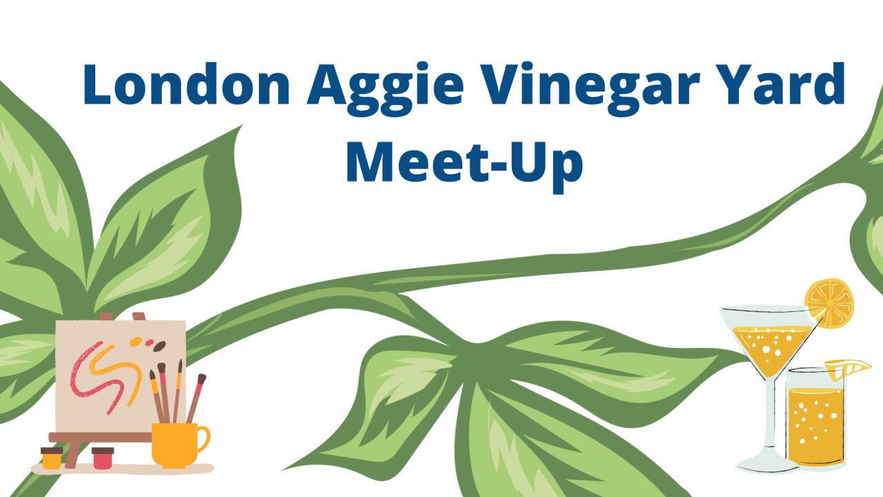 text that reads "London Aggie Vinegar Yard Meet-Up" with image of art canvas and drinks