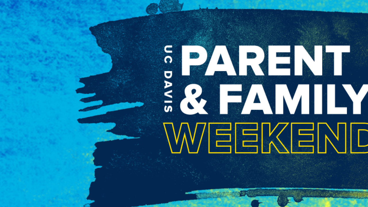 UC Davis Parent and Family Weekend One Aggie Network