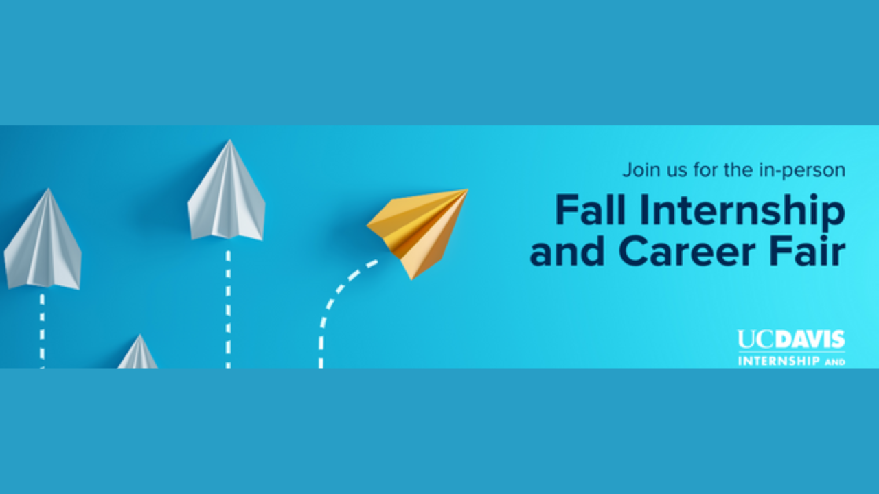 Picture of three, white paper airplanes flying upward and one yellow paper airplane veering off on a separate path. Text reads: Join us for the in-person Fall Internship and Career Center UC Davis Internship and Career Center