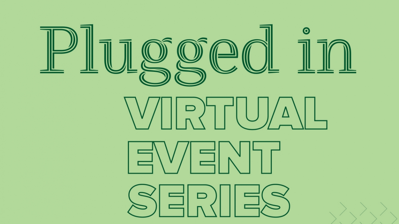 Plugged In Virtual Event Series