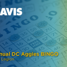 Picture reads "UC Davis Third Annual DC Aggies BINGO at American Legion" on a background of bingo cards that fades from blue to yellow.