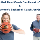 interview Football Head Coach Dan Hawkins '84 & Head Women's Basketball Coach Jen Gross '97 