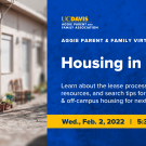Text that says: Housing in Davis Learn about the lease process, timeline, resources, and search tips for on-campus & off-campus housing for next year.  Wed., Feb. 2, 2022   |   5:30- 6:30 p.m.