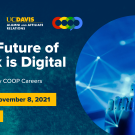 Photo of robot hand; text reads: Career Lunch & Learn, UC Davis Alumni and Affiliate Relations, COOP, The Future of Work is Digital, Presented by COOP Careers, Monday, November 8, 2021, 12-1 p.m.