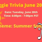 text that reads "Aggie Trivia on June 28th, 2022 at 6pm-7pm" and the them is Summer Songs
